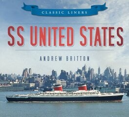 SS United States: Classic Liners cena un informācija | Ceļojumu apraksti, ceļveži | 220.lv