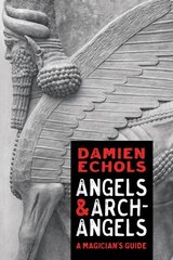 Angels and Archangels: A Magician's Guide цена и информация | Самоучители | 220.lv