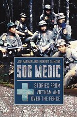 Sog Medic: Stories from Vietnam and Over the Fence cena un informācija | Vēstures grāmatas | 220.lv