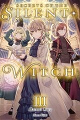 Secrets of the Silent Witch, Vol. 3 цена и информация | Книги для подростков и молодежи | 220.lv