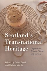 Scotland'S Transnational Heritage: Legacies of Empire and Slavery цена и информация | Исторические книги | 220.lv