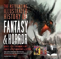 Astounding Illustrated History of Fantasy & Horror New edition цена и информация | Книги об искусстве | 220.lv