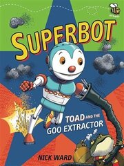 Superbot: Toad and the Goo Extractor cena un informācija | Grāmatas pusaudžiem un jauniešiem | 220.lv