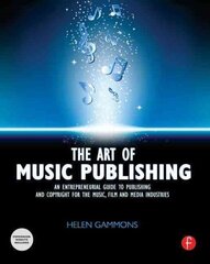 Art of Music Publishing: An entrepreneurial guide to publishing and copyright for the music, film, and media industries цена и информация | Книги об искусстве | 220.lv