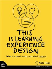 This is Learning Experience Design: What it is, how it works, and why it matters. цена и информация | Книги по экономике | 220.lv