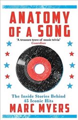 Anatomy of a Song: The Inside Stories Behind 45 Iconic Hits Main цена и информация | Книги об искусстве | 220.lv