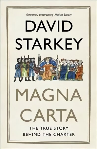 Magna Carta: The True Story Behind the Charter цена и информация | Vēstures grāmatas | 220.lv