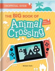 BIG Book of Animal Crossing: Everything you need to know to create your island paradise! цена и информация | Книги для подростков и молодежи | 220.lv