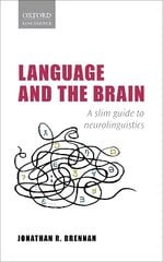 Language and the Brain: A Slim Guide to Neurolinguistics cena un informācija | Svešvalodu mācību materiāli | 220.lv