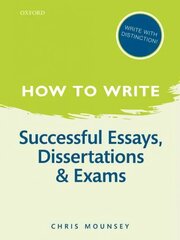 How to Write: Successful Essays, Dissertations, and Exams 2nd Revised edition cena un informācija | Svešvalodu mācību materiāli | 220.lv