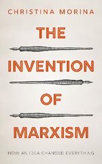 Invention of Marxism: How an Idea Changed Everything цена и информация | Исторические книги | 220.lv