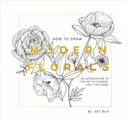 How To Draw Modern Florals (Mini): A Pocket-Sized Road Trip Edition цена и информация | Книги о питании и здоровом образе жизни | 220.lv