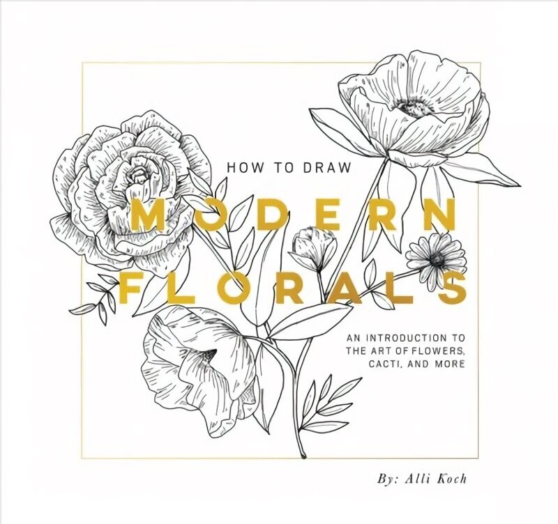 How To Draw Modern Florals (Mini): A Pocket-Sized Road Trip Edition cena un informācija | Grāmatas par veselīgu dzīvesveidu un uzturu | 220.lv