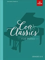 Core Classics, Grades 5-6: Essential repertoire for piano cena un informācija | Mākslas grāmatas | 220.lv