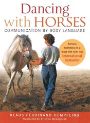 Dancing with Horses: Communication by Body Language цена и информация | Книги о питании и здоровом образе жизни | 220.lv