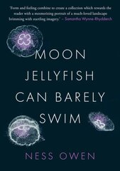 Moon Jellyfish Can Barely Swim цена и информация | Поэзия | 220.lv