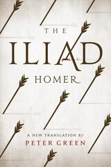 Iliad: A New Translation by Peter Green cena un informācija | Dzeja | 220.lv