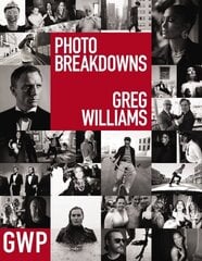 Greg Williams Photo Breakdowns: The Stories Behind 100 Portraits цена и информация | Книги по фотографии | 220.lv