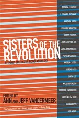 Sisters Of The Revolution: A Femimist Speculative Fiction Anthology cena un informācija | Fantāzija, fantastikas grāmatas | 220.lv