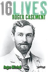 Roger Casement: 16Lives цена и информация | Биографии, автобиогафии, мемуары | 220.lv