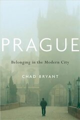 Prague: Belonging in the Modern City cena un informācija | Vēstures grāmatas | 220.lv