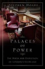 Palaces of Power: The Birth and Evolution of London's Clubland 2nd edition cena un informācija | Vēstures grāmatas | 220.lv