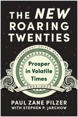 New Roaring Twenties: Prosper in Volatile Times cena un informācija | Ekonomikas grāmatas | 220.lv