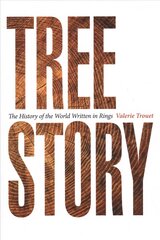 Tree Story: The History of the World Written in Rings cena un informācija | Grāmatas par veselīgu dzīvesveidu un uzturu | 220.lv