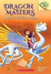 Saving the Sun Dragon: A Branches Book (Dragon Masters #2): Volume 2 цена и информация | Книги для подростков и молодежи | 220.lv