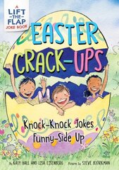 Easter Crack-Ups: Knock-Knock Jokes Funny-Side Up: An Easter And Springtime Book For Kids cena un informācija | Grāmatas pusaudžiem un jauniešiem | 220.lv