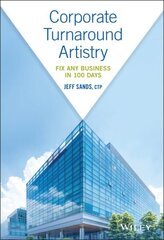 Corporate Turnaround Artistry - Fix Any Business in 100 Days: Fix Any Business in 100 Days cena un informācija | Ekonomikas grāmatas | 220.lv