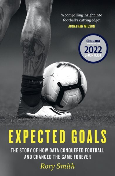Expected Goals: The Story of How Data Conquered Football and Changed the Game Forever cena un informācija | Grāmatas par veselīgu dzīvesveidu un uzturu | 220.lv