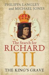 King's Grave: The Search for Richard III cena un informācija | Vēstures grāmatas | 220.lv
