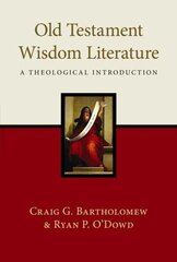 Old Testament Wisdom Literature: A Theological Introduction New ed. cena un informācija | Garīgā literatūra | 220.lv