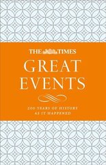 Times Great Events: 200 Years of History as it Happened цена и информация | Исторические книги | 220.lv