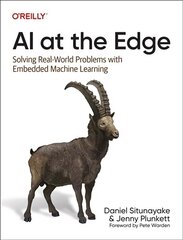 AI at the Edge: Solving Real-World Problems with Embedded Machine Learning cena un informācija | Ekonomikas grāmatas | 220.lv