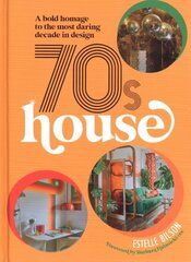 70s House: A bold homage to the most daring decade in design cena un informācija | Mākslas grāmatas | 220.lv