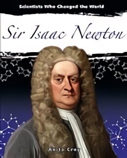 Sir Isaac Newton цена и информация | Grāmatas pusaudžiem un jauniešiem | 220.lv