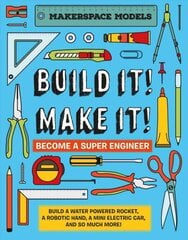 Build It! Make It!: Build A Water Powered Rocket, A Robotic Hand, A Mini Electric Car, And So Much More! цена и информация | Книги о питании и здоровом образе жизни | 220.lv
