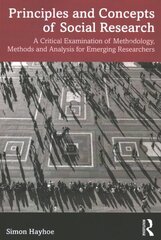 Principles and Concepts of Social Research: A Critical Examination of Methodology, Methods and Analysis for Emerging Researchers cena un informācija | Sociālo zinātņu grāmatas | 220.lv