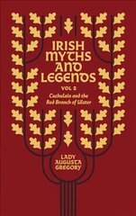 Irish Myths and Legends Vol 2: Cuchulain and the Red Branch of Ulster cena un informācija | Fantāzija, fantastikas grāmatas | 220.lv