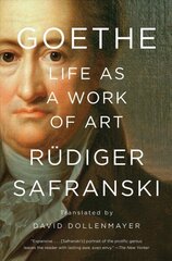 Goethe: Life as a Work of Art: Life as a Work of Art цена и информация | Биографии, автобиогафии, мемуары | 220.lv
