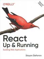 React: Up & Running: Building Web Applications 2nd edition цена и информация | Книги по экономике | 220.lv