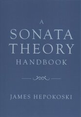 Sonata Theory Handbook cena un informācija | Mākslas grāmatas | 220.lv