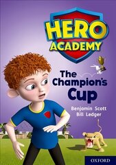Hero Academy: Oxford Level 9, Gold Book Band: The Champion's Cup cena un informācija | Grāmatas pusaudžiem un jauniešiem | 220.lv