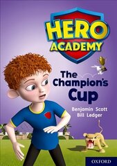 Hero Academy: Oxford Level 9, Gold Book Band: The Champion's Cup цена и информация | Книги для подростков и молодежи | 220.lv