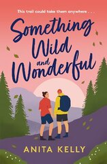 Something Wild & Wonderful: A charming new grumpy-meets-sunshine queer rom-com! цена и информация | Фантастика, фэнтези | 220.lv