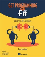 Get Programming with F#: A guide for .NET developers цена и информация | Книги по экономике | 220.lv