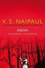 India: A Wounded Civilization cena un informācija | Ceļojumu apraksti, ceļveži | 220.lv