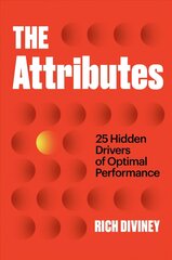 Attributes: 25 Hidden Drivers of Optimal Performance cena un informācija | Pašpalīdzības grāmatas | 220.lv